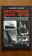 Paul Aron- Nierozwiązane zagadki historii