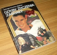 GDYBY ŻYCZENIA ZABIJAŁY Jadwiga Courths-Mahler