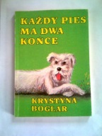 KAŻDY PIES MA DWA KOŃCE - Krystyna Boglar