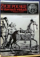 Życie polskie w dawnych wiekach, Władysław ŁOZIŃSKI [WL, Kraków 1978]