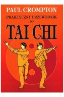 Praktyczny przewodnik po Tai Chi Paul Crompton