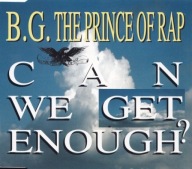 B.G. The Prince Of Rap – Can We Get Enough? Singiel