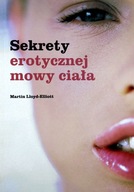 Sekrety erotycznej mowy ciała - Martin Lloyd-Elliott