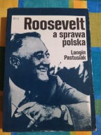 Roosevelt a sprawa polska Longin Pastusiak