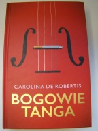 Bogowie tanga Carolina de Robertis
