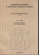 Chrześcijaństwo u schyłku starożytności. Studia źródłoznawcze 3 ; jak nowa