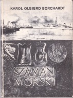 Szaman Morski Karol Olgierd Borchardt