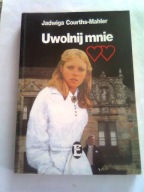 UWOLNIJ MNIE - Jadwiga Courths-Mahler
