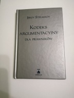 Kodeks argumentacyjny dla prawników Jerzy Stelmach