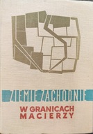 Ziemie zachodnie w granicach Macierzy