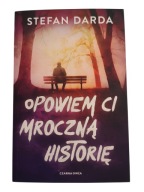Stefan Darda Opowiem ci mroczną historię