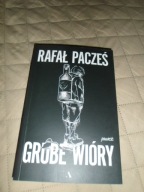 Grube wióry - Rafał Pacześ