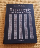 Manuskrypty znad Morza Martwego James C. VanderKam