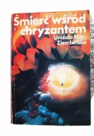 Śmierć wśród chryzantem U Milc Ziembińska Kryminał PRL
