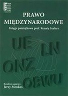 PRAWO MIĘDZYNARODOWE KSIĘGA PAMIĄTKOWA PROF.RENATY SZAFARZ