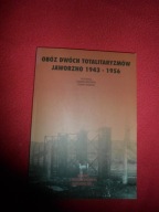 Obóz dwóch totalitaryzmów Jaworzno 1943-1956 Tom 1 Red. Zygmunt Woźniczka