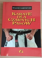 Karate dla czarnych pasów Roland Habersetzer