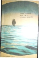 Pod obcą i Polską banderą Tadeusz Szczygielski