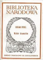 Lucjan RYDEL Wybór DRAMATÓW Seria: BIBLIOTEKA NARODOWA Nr 247 Seria I