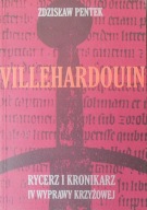 Geoffroy de Villehardouin Rycerz i kronikarz IV wyprawy krzyżowej Pentek