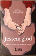 Jestem głód. Wrona wlatuje w dorosłe życie - Petra Dvorakova