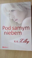 "Pod samym niebem" R.K. Lilley