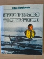 FIESELER FI 156 STORCH W II WOJNIE ŚWIATOWEJ Janusz Piekałkiewicz