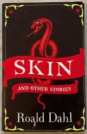 Skin and Other Stories - Roald Dahl