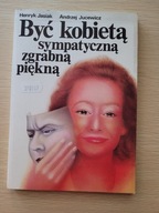 Być kobietą sympatyczną zgrabną piękną Jucewicz Jasiak