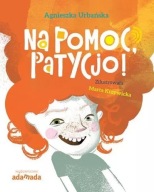 Na pomoc, Patycjo! Agnieszka Urbańska