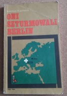 Oni szturmowali Berlin Kazimierz Kaczmarek