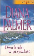 Dwa kroki w przyszłość Diana Palmer