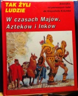 W czasach MAJÓW, AZTEKÓW i INKÓW (AMERYKA, od pierwszych ludzi do KOLUMBA)