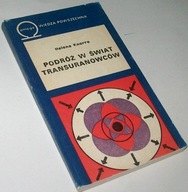 PODRÓŻ W ŚWIAT TRANSURANOWCÓW Helena Knorre