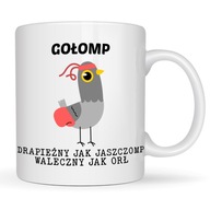 KUBEK GOŁOMP DRAPIEŻNY JAK JASZCZOMP WALECZNY JAK ORŁ POMYSŁ NA PREZENT