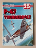 P-47 THUNDERBOLT P-35 / P-41 / P-43 - Monografie lotnicze nr 25 (AJ-Press)