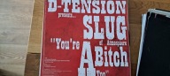 slug - you're a bitch