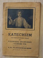 KATECHIZM PIERWSZEJ SPOWIEDZI - X. R. FILOCHOWSKIEGO, WARSZAWA, 1932 rok
