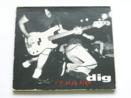 CD - DIG - 'I'LL STAY HIGH' - alternatywa, stan bdb