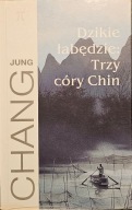 Dzikie łabędzie: Trzy córy Chin - Jung Chang