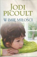 A2- W IMIĘ MIŁOŚCI - Jodi Picoult