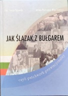 Jak Ślązak z Bułgarem, czyli patchwork prowincjonalny Petrowa-Wasilewicz