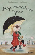 Moje szczęśliwe życie Rose Lagercrantz Eva Eriksson