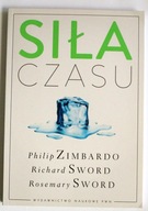 Siła czasu M, Sword Richard M, Sword Rosemary K, Zimbardo Philip