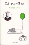 Żyj i pozwól żyć Hendrik Groen
