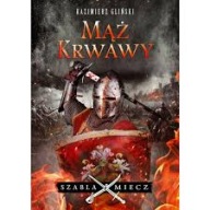 MĄŻ KRWAWY Szabla i miecz Kazimierz Gliński