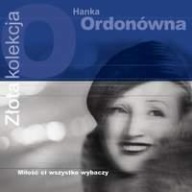 Złota kolekcja. Ja Śpiewam Piosenki... Hanka Ordonówna CD 1 Wydanie FOLIA