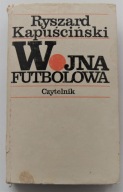 WOJNA FUTBOLOWA Ryszard Kapuściński TWARDA OKŁADKA
