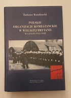 Polskie organizacje kombatanckie w Wielkiej Brytanii 1945-1948 T. Kondracki