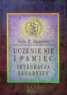 Uczenie się i pamięć Integracja zagadnień John R Anderson
